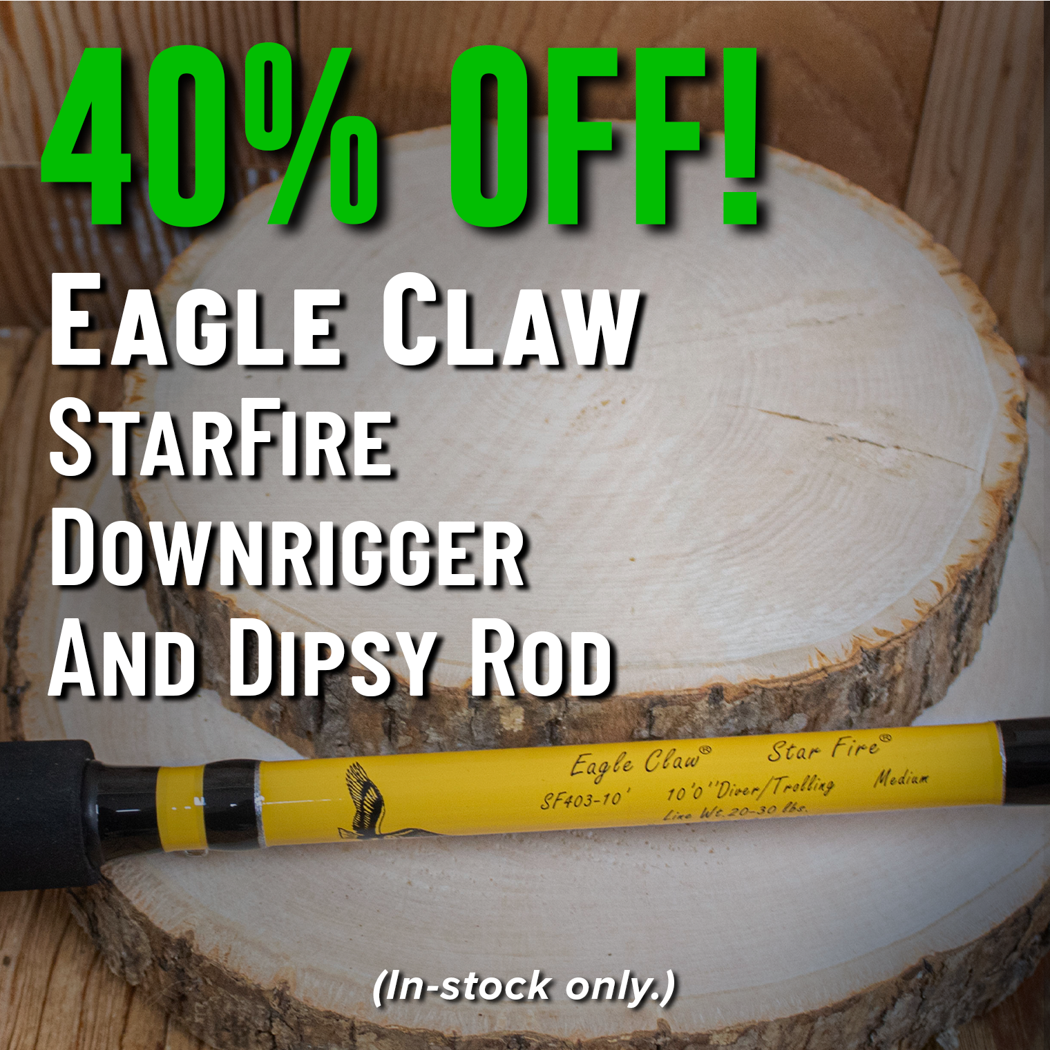 40% Off! Eagle Claw StarFire Downrigger and Dipsy Rod (In-stock only.)