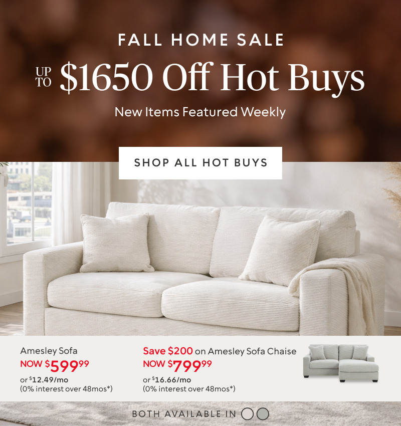 Fall Home Sale up to $1650 off hot buys New Items Featured Weekly