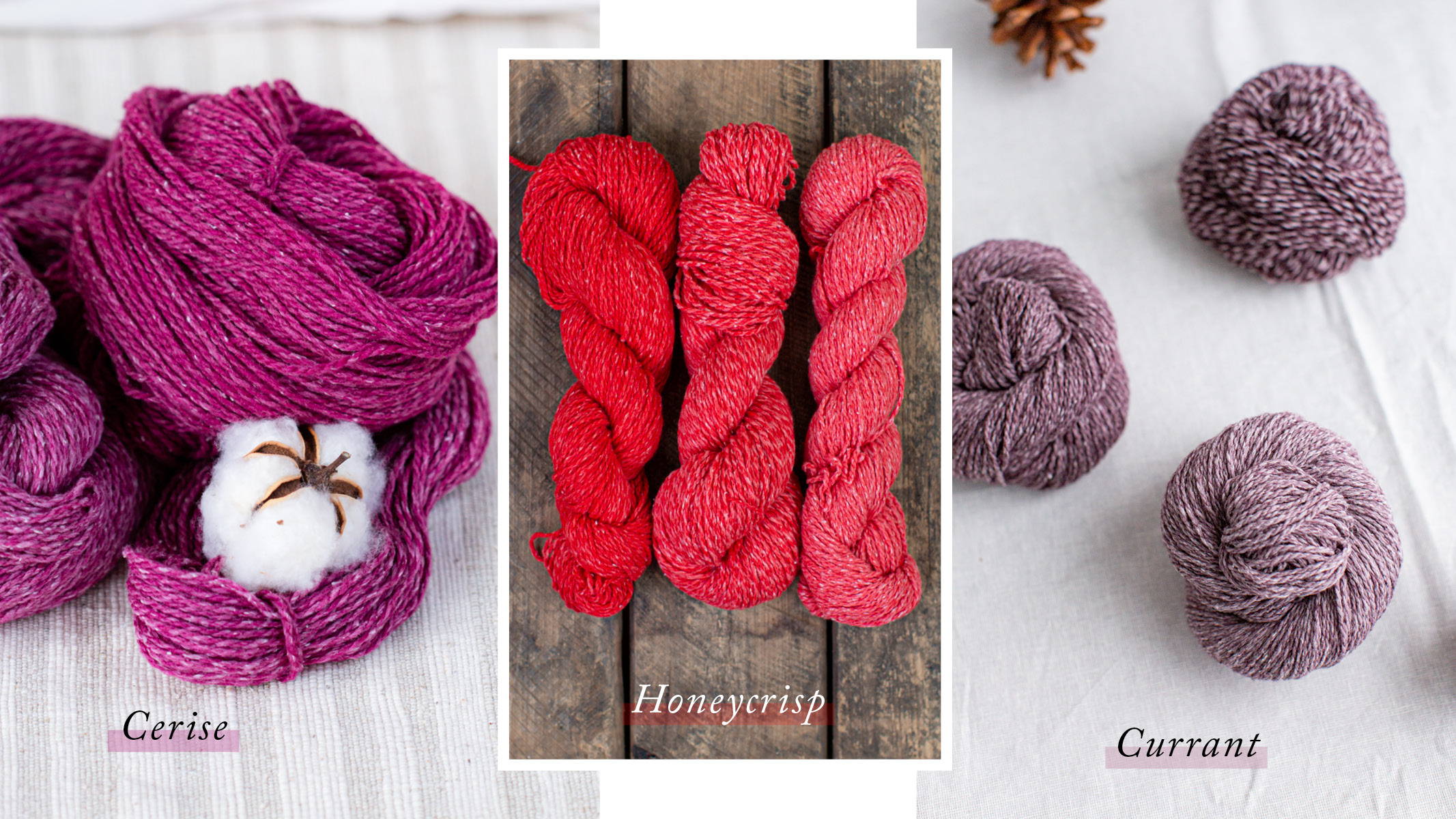 Left: multiple skeins of Dapple Cerise swirled together hugging a cotton flower. Middle: three skeins of Dapple Honeycrisp in a row in varying tones on a wooden box. Right: three swirled skeins of Dapple Currant in varying tones sit on white linen in a triangle formation. 