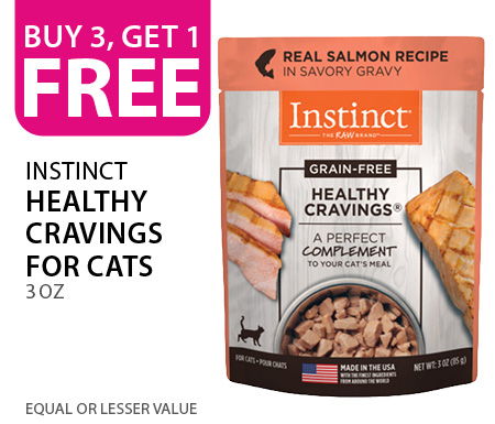 Buy 3, get 1 free Instinct Healthy Cravings for cats 3 oz. Equal or lesser value
