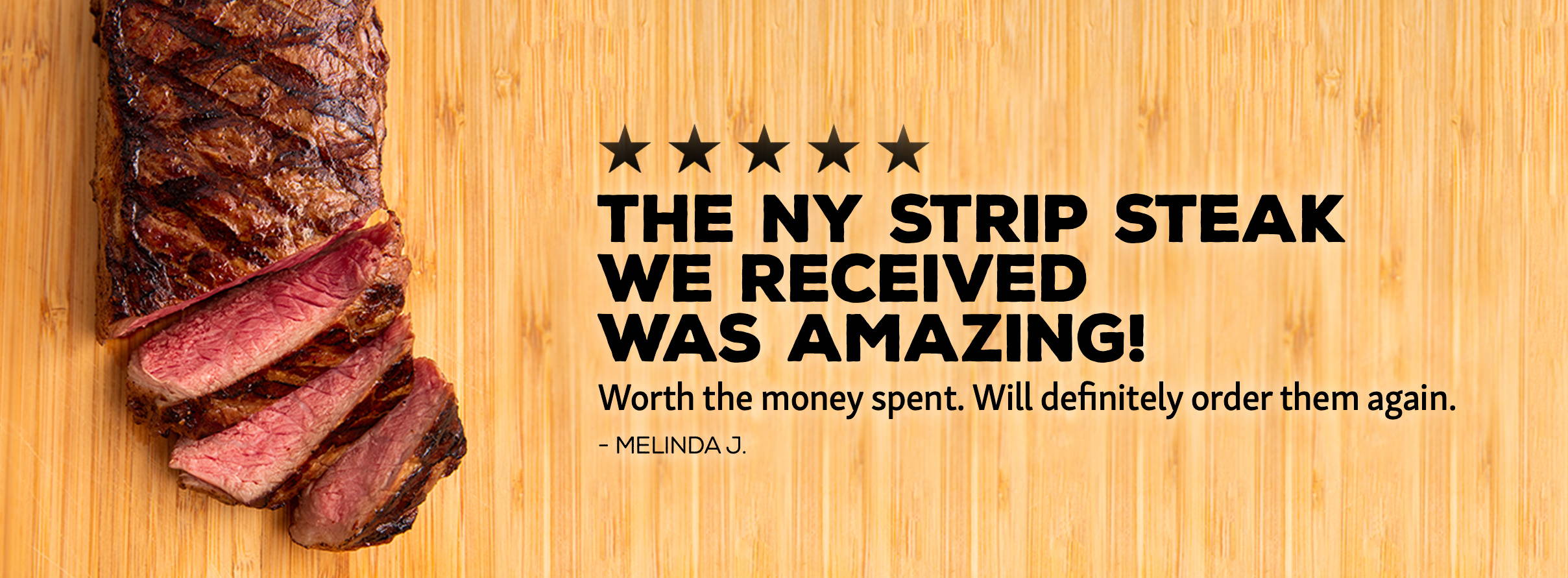 Quote: The NY Strip Steak we received was amazing!
