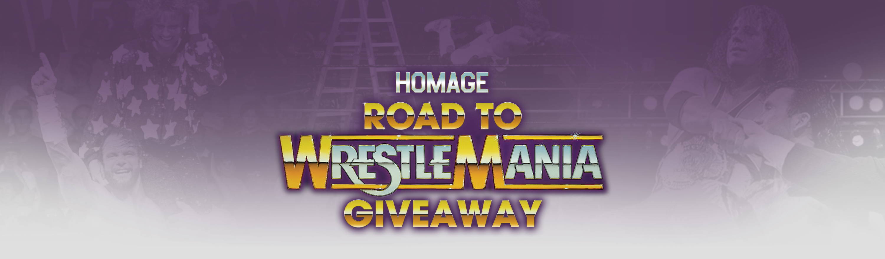 HOMAGE Road to WrestleMania Giveaway
