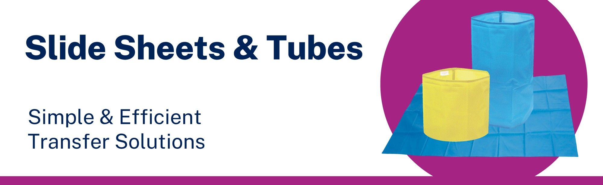 Slide Sheets & Tubes