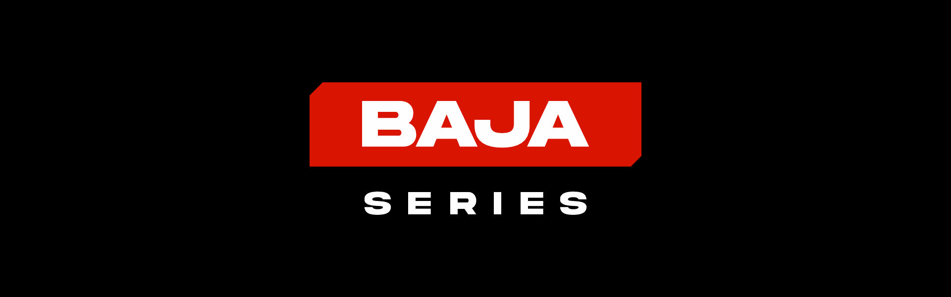 Baja Series
