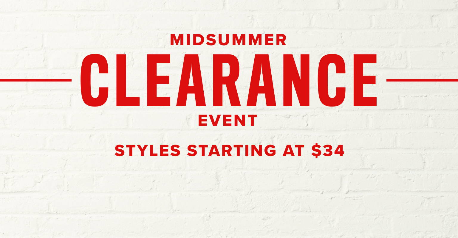 midsummer clearance event. styles starting at $34