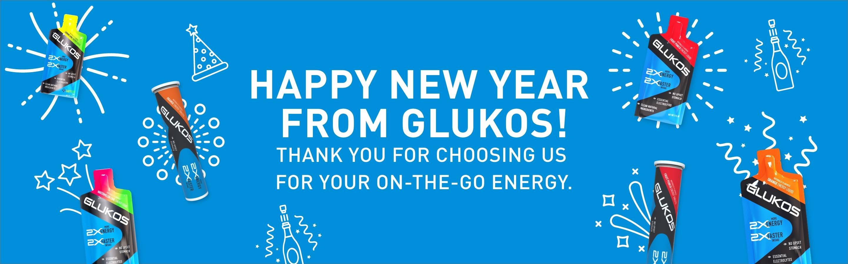 Happy New Year from Glukos! Thank you for choosing us for your on-the-go energy.