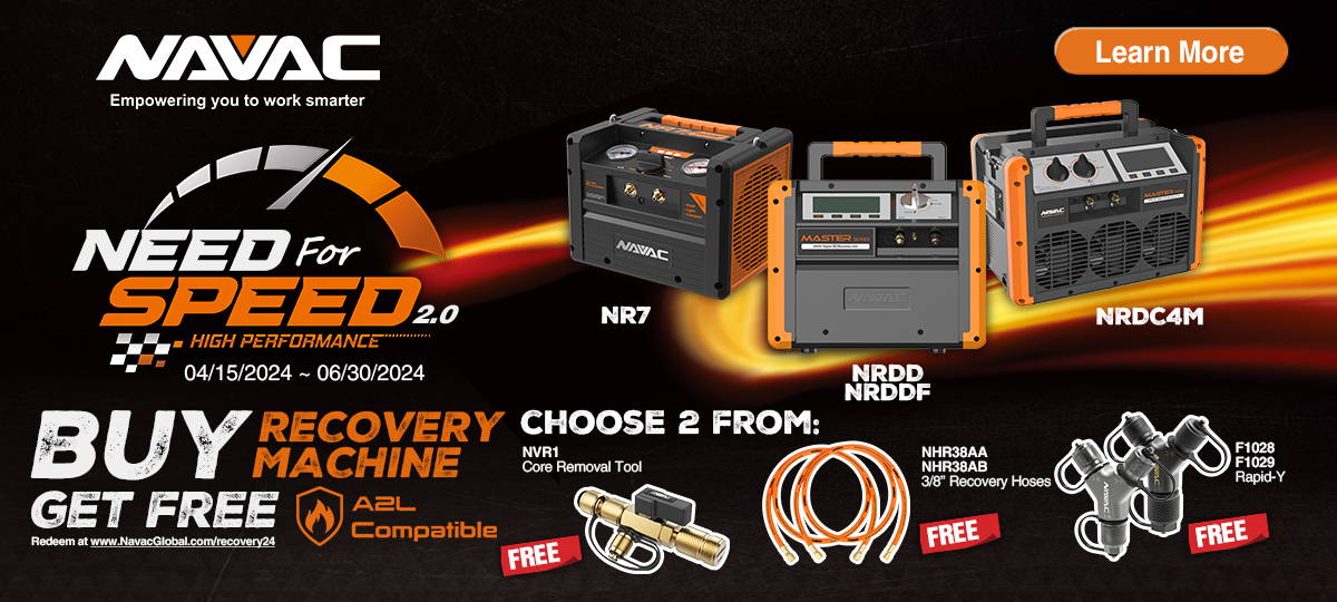 The NAVAC Need for Speed 2.0 recovery machine promotion is here. Choose 2 free gifts with purchase of A2L recovery unit.
