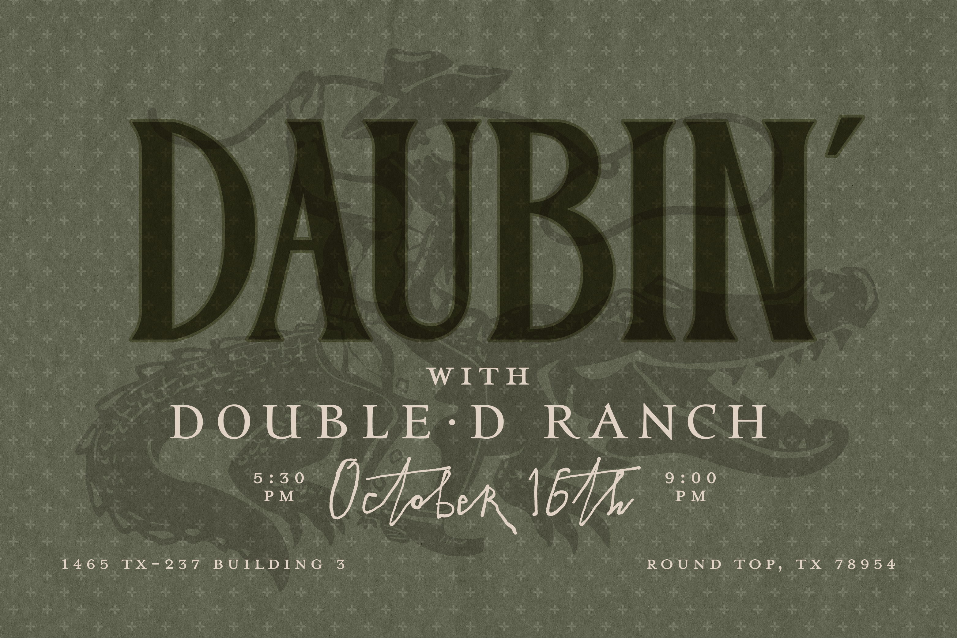 Daubin' with Double D Ranch on October 16th at The Halles in Round Top, Texas! 