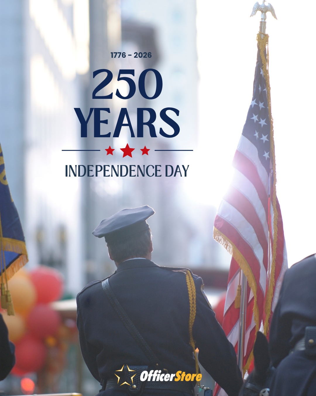 250 Years Independence Day, featuring a police officer and American flag.