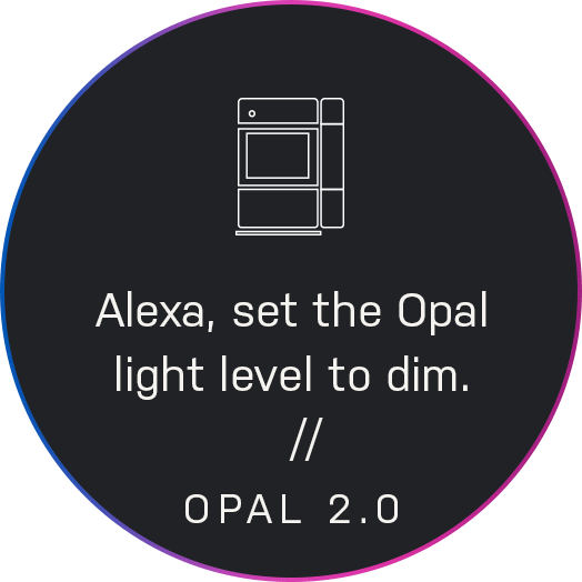 voice control: alexa, set the opal light level to dim - Opal 2.0