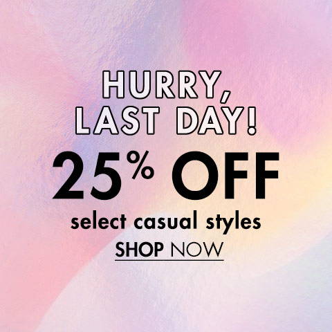 25% Off Select Casual Styles