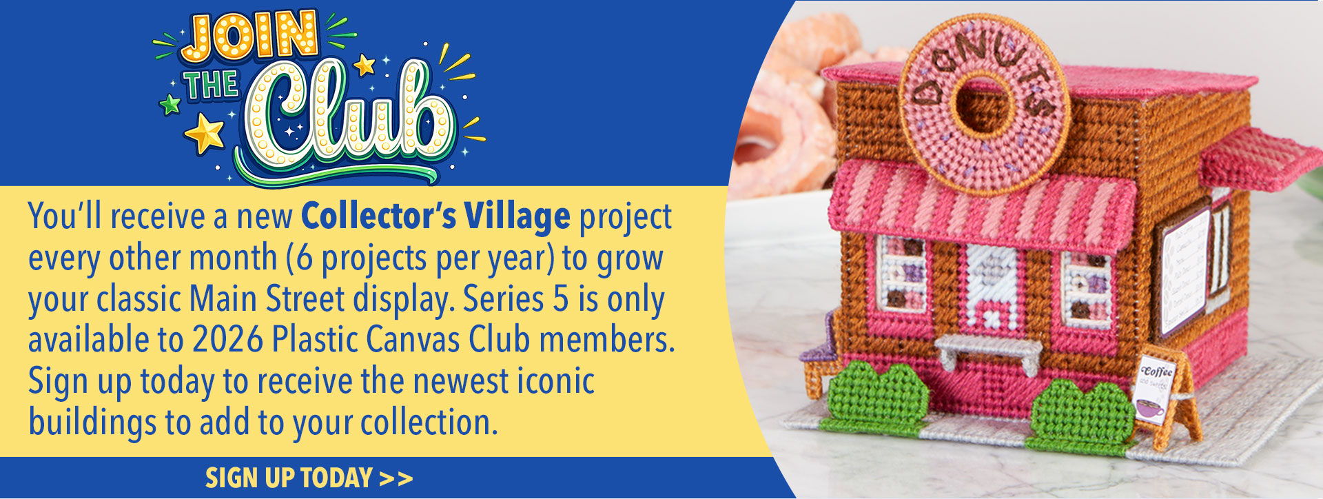 Join the Club - You'll receive a new Collector's Village project every other month (6 projects per year) to grow your classic Main Street display. Series 5 is only available to 2026 Plastic Canvas Club members. Sign up today to receive the newest iconic buildings to add to your collection. Sign Up Today