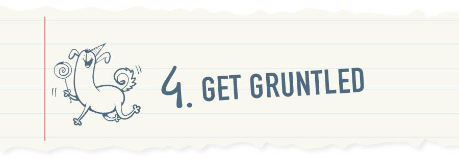 4. Get Gruntled