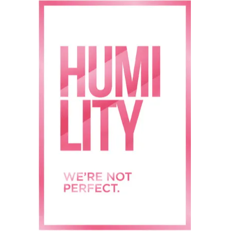 humility, we're not perfect