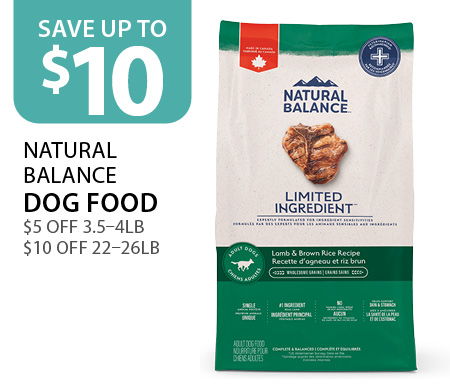 $5 off Natural Balance dog food (4lb) and $10 off (22–26lb)