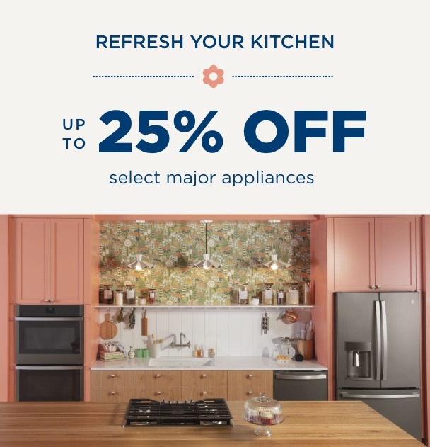 Refresh Your Kitchen - Up to 25% OFF select major appliances