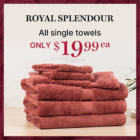 Royal Splendour Single Towels $19.99ea