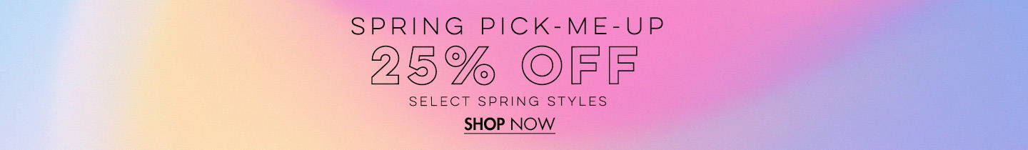 25% Off Spring Styles