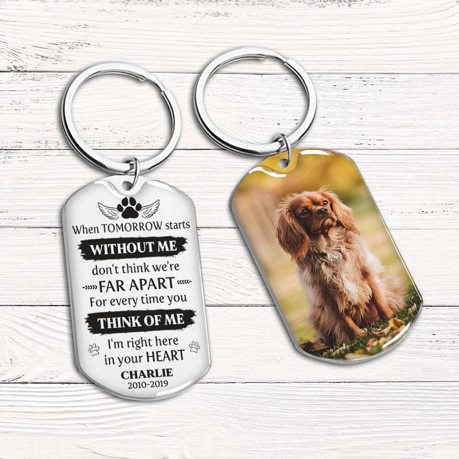 WHEN TOMORROW STARTS WITHOUT ME - PERSONALIZED CUSTOM STAINLESS STEEL KEYCHAIN - PET MEMORIAL GIFTS