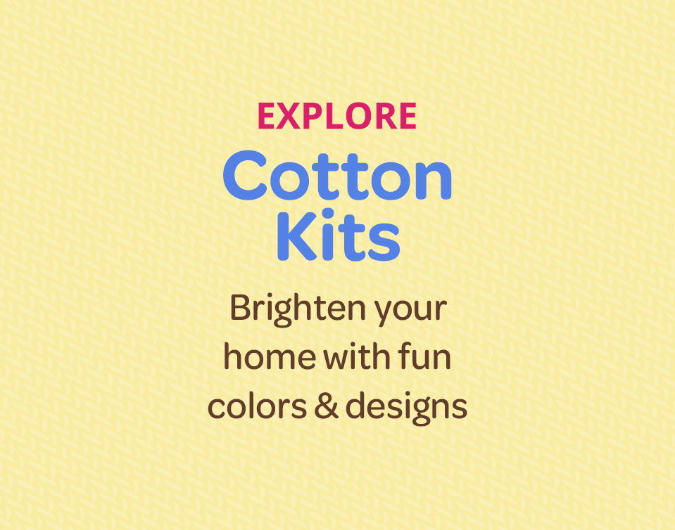 Explore Cotton Kits: brighten your home with fun colors and designs.