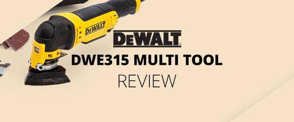Dewalt DWE315 multi tool review