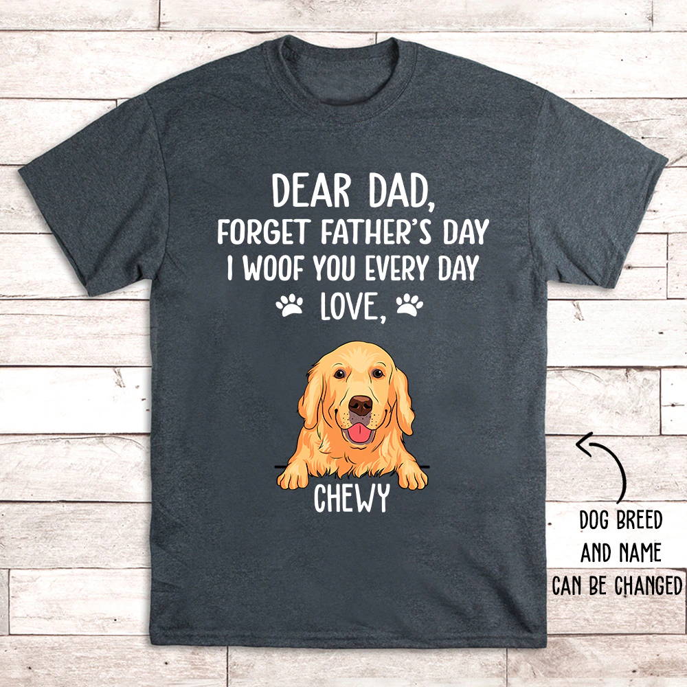 I WOOF YOU DOG DAD - PERSONALIZED CUSTOM UNISEX T-SHIRT