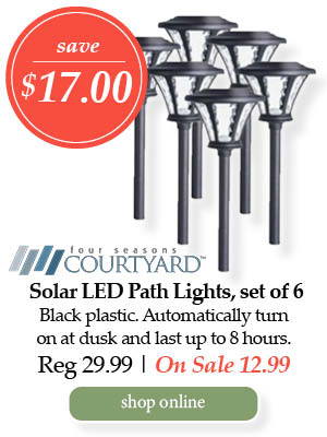 Four Seasons Courtyard Solar LED Path Lights, set of 6 - Save $17.00! Black plastic. Automatically turn on at dusk and last up to 8 hours. | Regular price $29.99. On Sale $12.99. | Shop Online