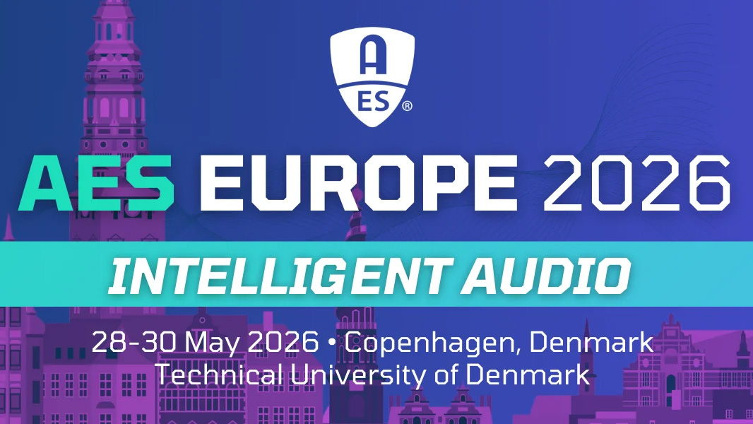 AES Europe 2026 event details: Intelligent Audio, Copenhagen, Denmark, May 28-30, 2026.
