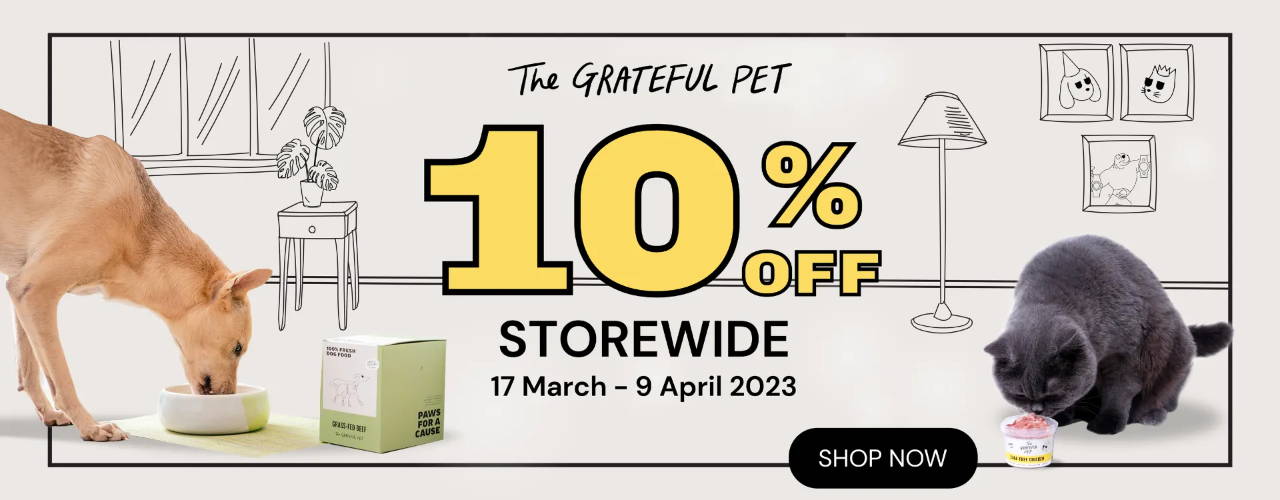 The Grateful Pet 10% off promotion from 17th March to 9th April 2023. Limited-time only!