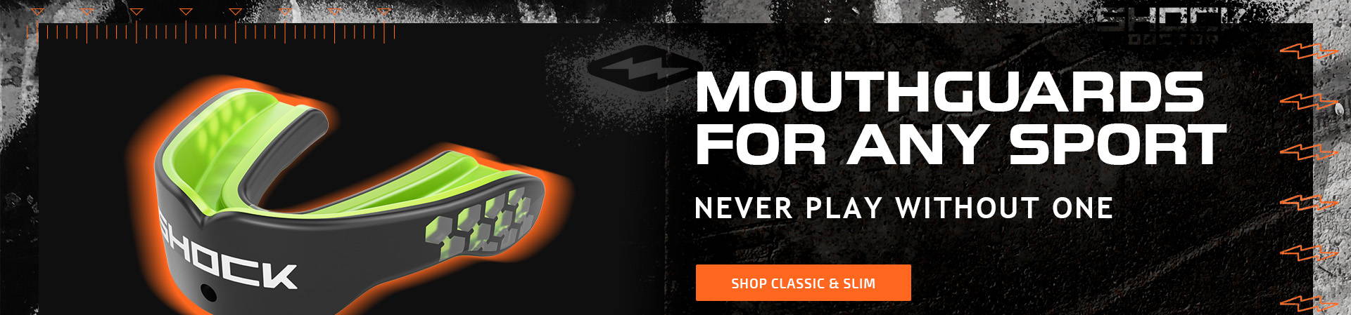 Mouthguards for any sport. never play without one. SHOP CLASSIC & SLIM