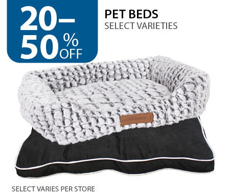 20–50% off select pet beds. Selection varies per store