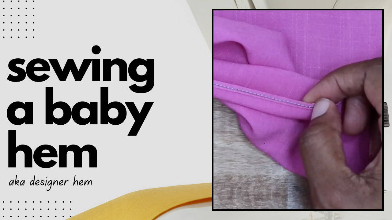 How-to Sew: Baby Hem aka Designer Hem