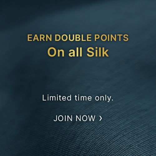 Earn double points on silk, limited time offer, join now.