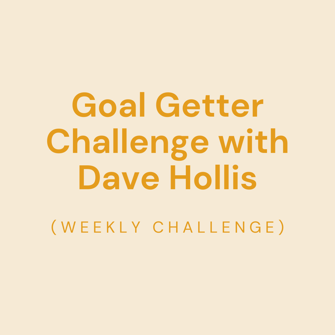 Goal Getter CHallenge Dave Hollis