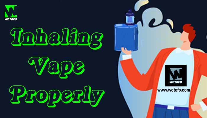 inhaling vape properly