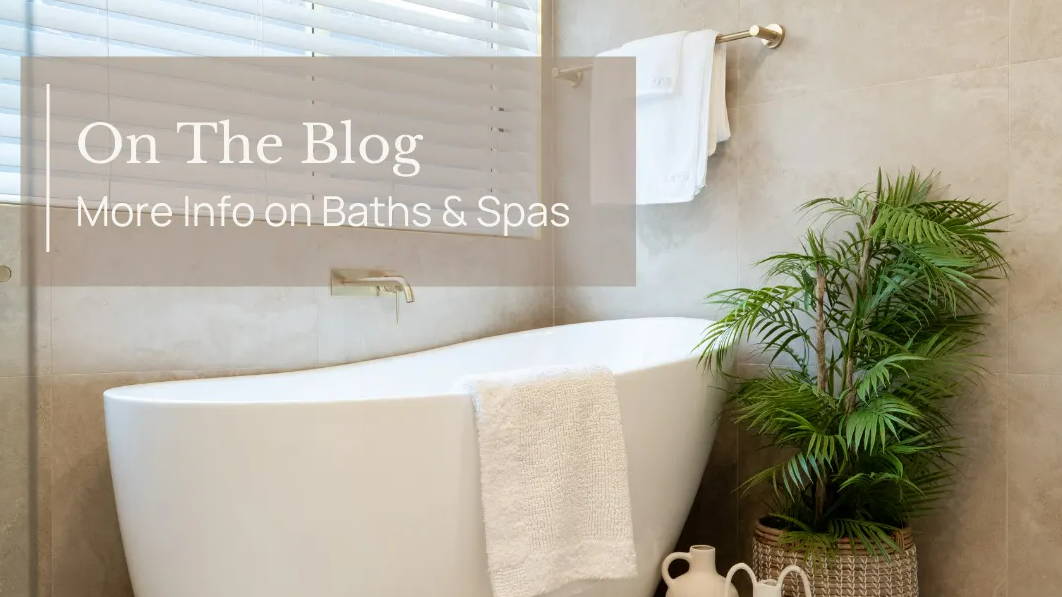 Shop Bathtubs | Ultimate Guide to Buying a Bath | The Blue Space