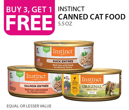 Buy 3, get 1 free Instinct canned cat food 5.5 oz. Equal or lesser value