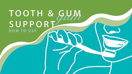 Tooth & Gum Support