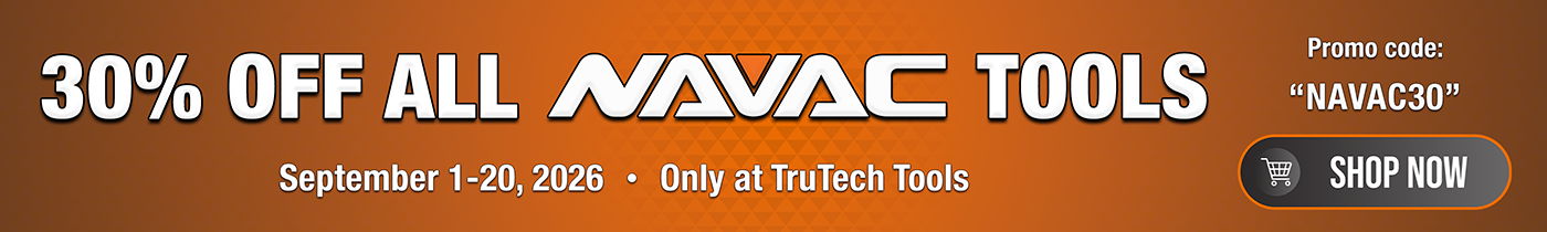 30% off all NAVAC tools with code NAVAC30, September 1–20, 2026, exclusively at TruTech Tools.