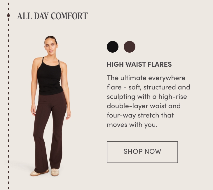 Model wearing high waist flares with a tank top, promoting all-day comfort.