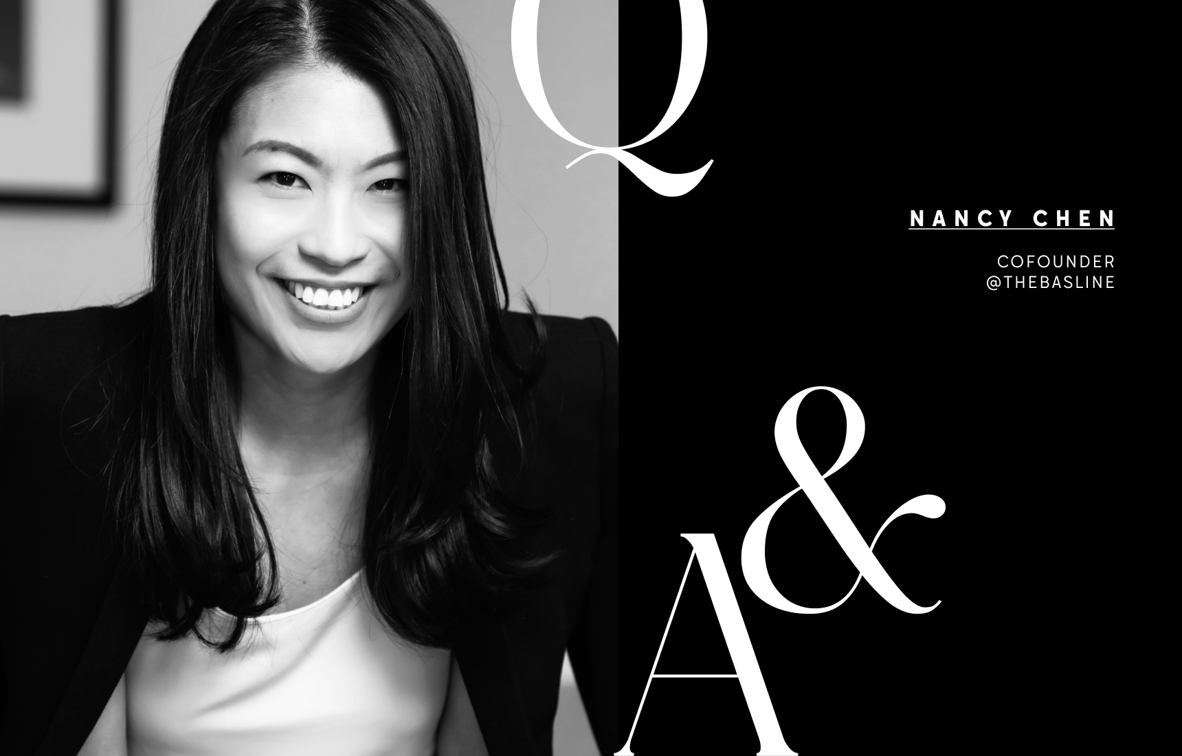 Q&A Nancy Chen Cofounder @thebasline