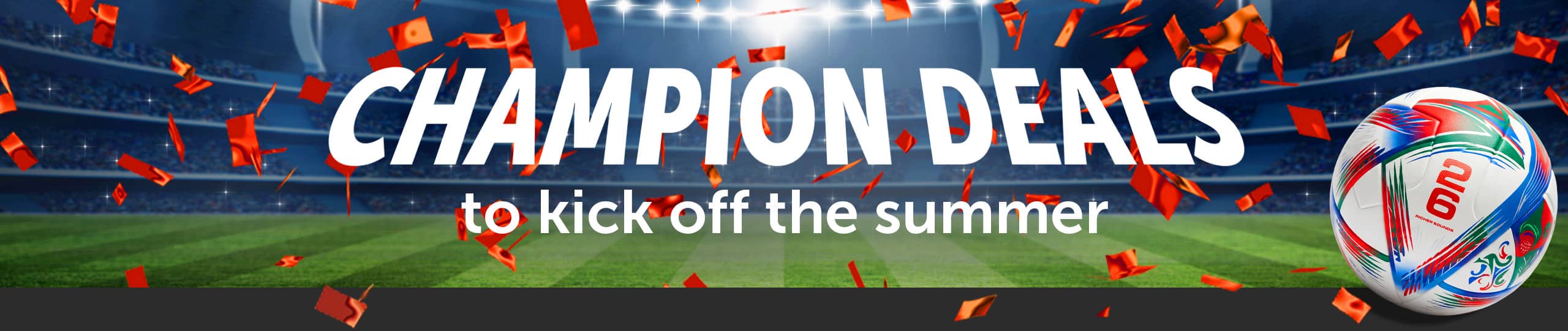 Champion deals to kick off the summer