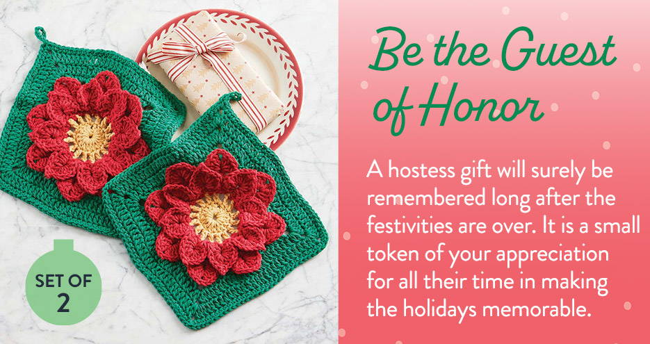 Be the Guest of Honor - A hostess gift will surely be remembered long after the festivities are over. It is a small token of your appreciation for all their time in making the holidays memorable.