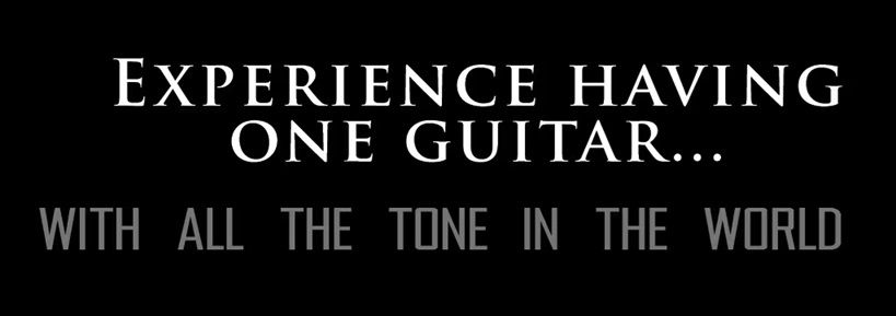 Experience having one guitar… with all the tone in the world