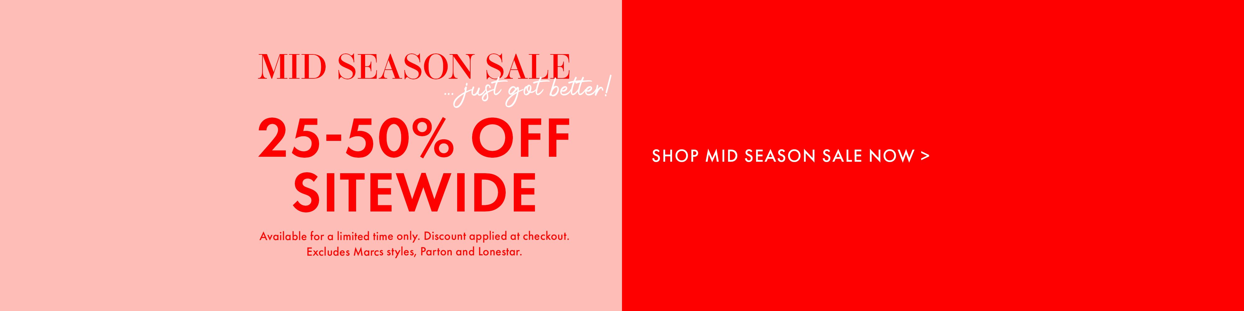 MID SEASON SALE... just got better! Shop 25-50% Off Sitewide Now