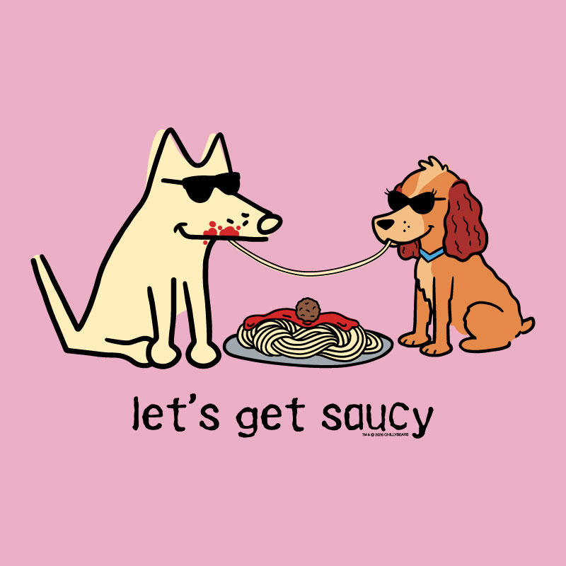 Lets Get Saucy Tshirt For Dog Lovers