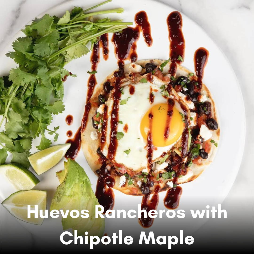Huevos Rancheros with Chipotle Maple