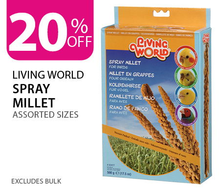 20% off Living World Spray Millet. Excludes Bulk