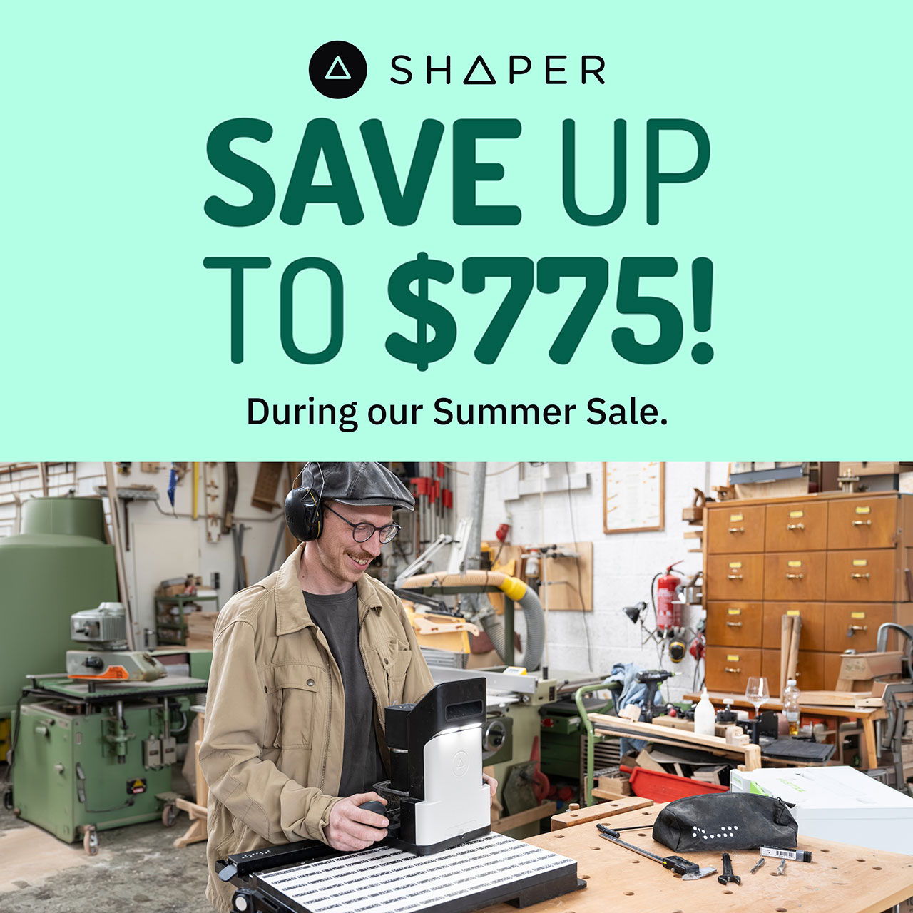 Man using woodworking tool in workshop, promoting summer sale savings up to $775.