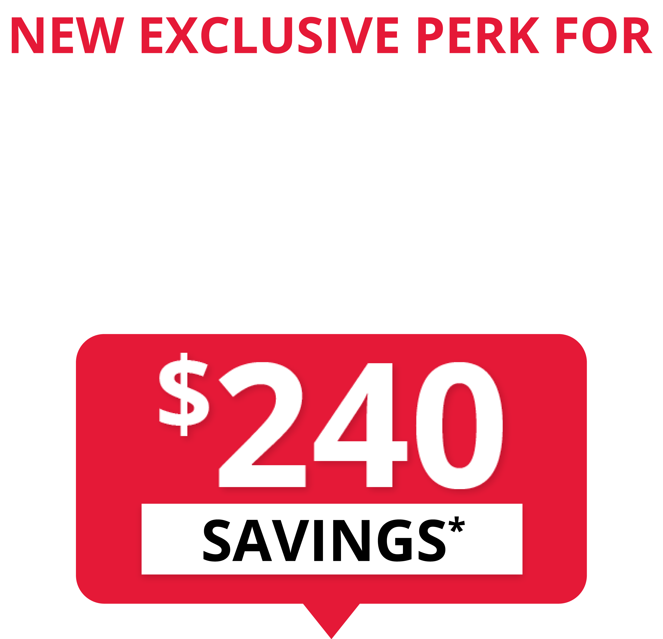 New exclusive perk for executive members, $240 savings.